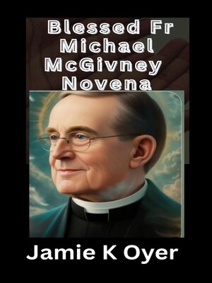 cover image of Blessed Fr Michael McGivney Novena